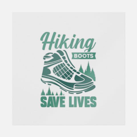 Hiking Boots Save Lives - Ninja Transfers