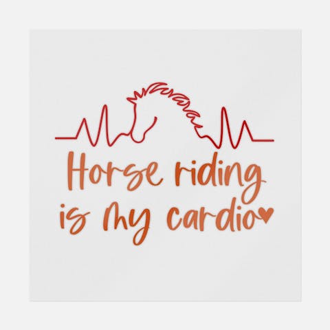 Horse Riding Is My Cardio - Ninja Transfers