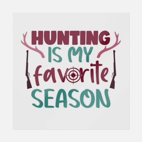 Hunting Is My Favorite Season - Ninja Transfers