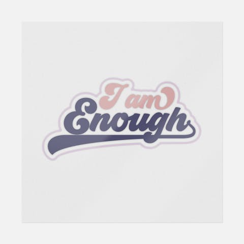 I Am Enough - Ninja Transfers