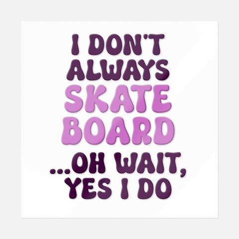 I Don't Always Skate Board - Ninja Transfers