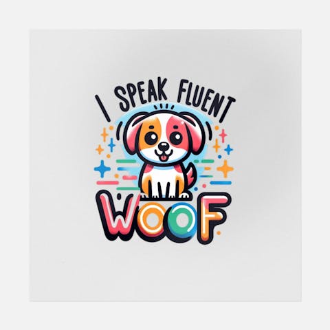 I Speak Fluent Woof - Ninja Transfers
