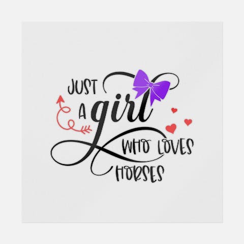 Just A Girl Who Loves Horses - Ninja Transfers