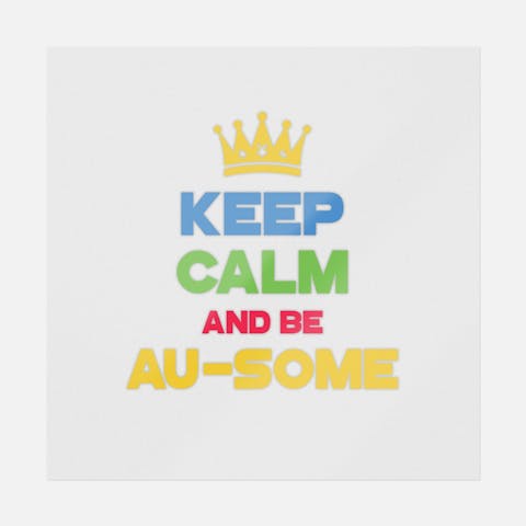 Keep Calm And Be Au - some - Ninja Transfers