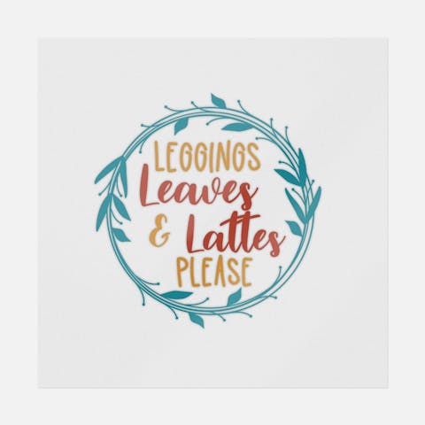 Leggings Leaves And Lattes Please - Ninja Transfers