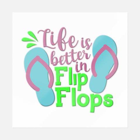 Life Is Better In Flip Flops - Ninja Transfers