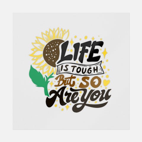 Life Is Tough But So Are You - Ninja Transfers