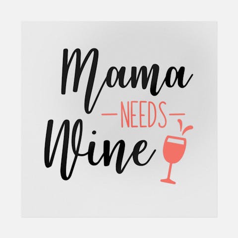 Mama Needs Wine - Ninja Transfers
