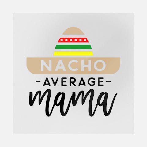 Nacho Average Mama - Ninja Transfers