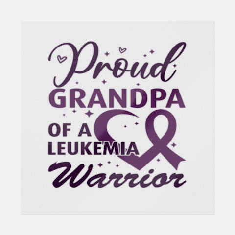 Proud Grandpa Of A Leukemia Warrior - Ninja Transfers
