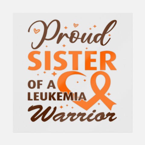Proud Sister Of A Leukemia Warrior - Ninja Transfers