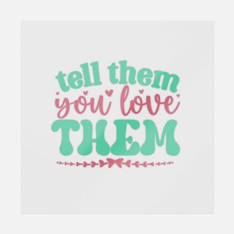 Tell Them You Love Them - Ninja Transfers