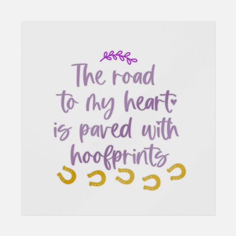 The Road To My Heart Is Paved With Hoofprints - Ninja Transfers