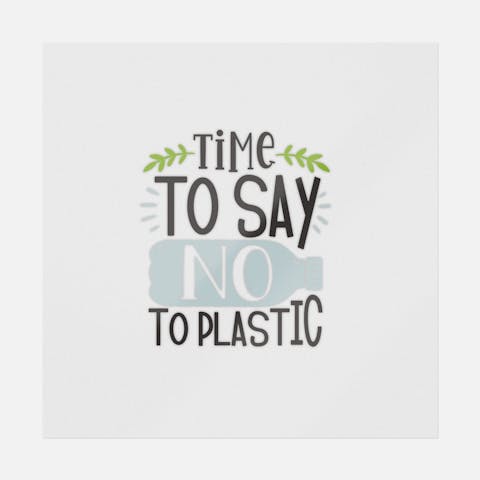 Time To Say No To Plastic - Ninja Transfers