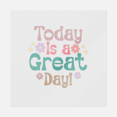 Today Is A Great Day - Ninja Transfers