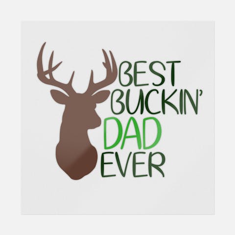 Best Buckin' Dad Ever Green