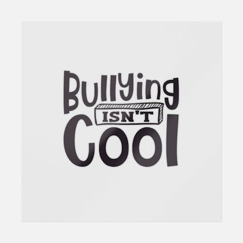 Bullying Isn't Cool