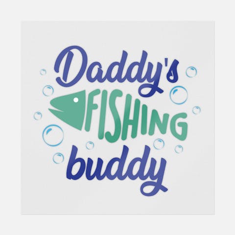 Daddy's Fishing Buddy