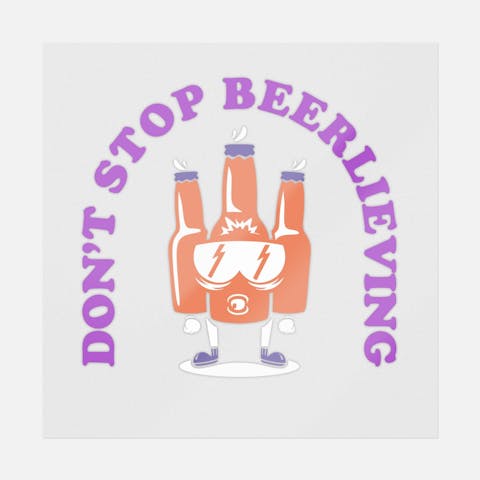 Don't Stop Beerlieving