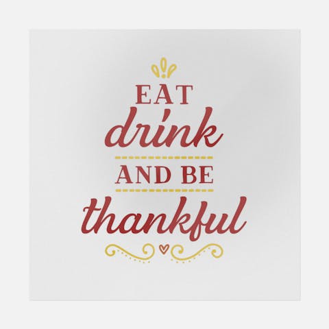 Eat Drink and Be Thankful