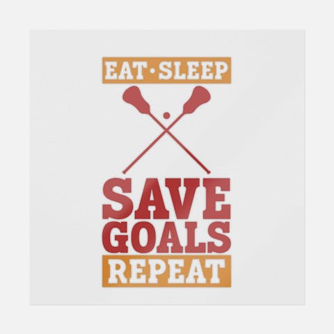 Eat Sleep Save Goals Repeat