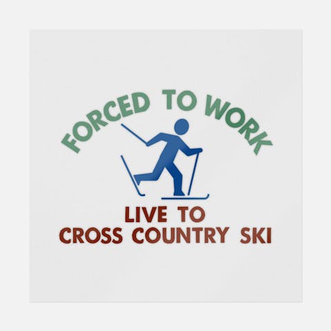 Forced To Work Live To Cross Country Ski