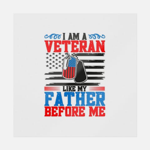 I Am A Veteran Like My Father Before Me