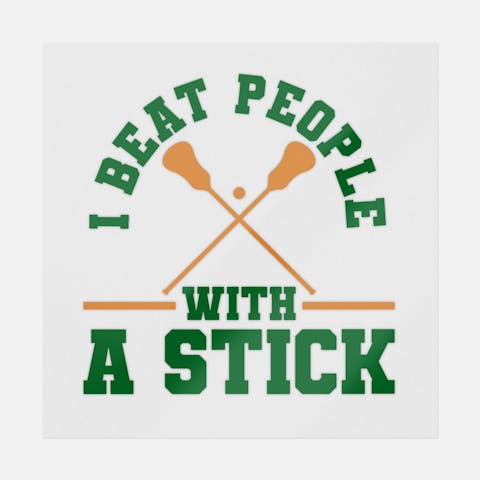 I Beat People With A Stick