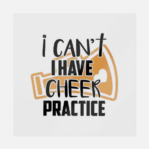 I Can't Have Cheer Practice