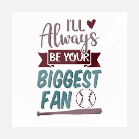 I'll Always Be Your Biggest Fan