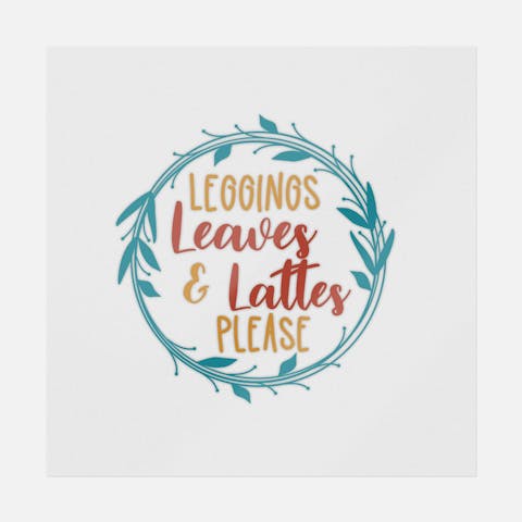 Leggings Leaves And Lattes Please