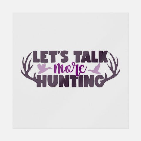 Let's Talk More Hunting Purple