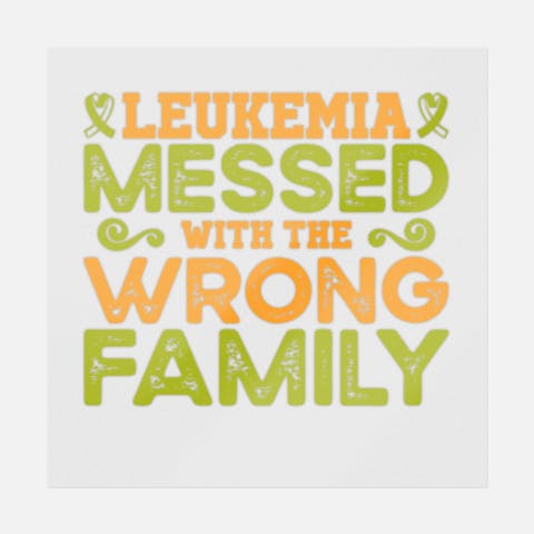 Leukemia Messed With The Wrong Family