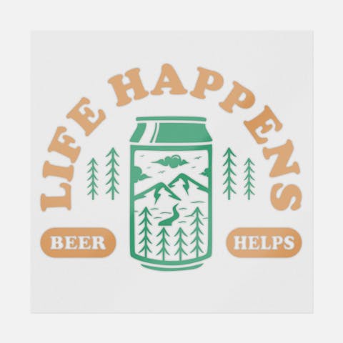 Life Happens Beer Helps