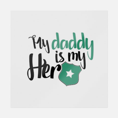 My Daddy Is My Hero