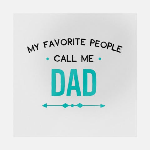 My Favorite People Call Me Dad