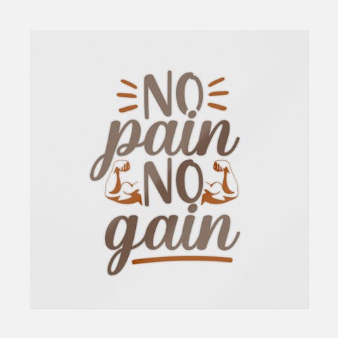 No Pain No Gain