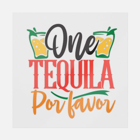 One Tequila Por Favor