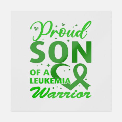 Proud Son Of A Leukemia Warrior