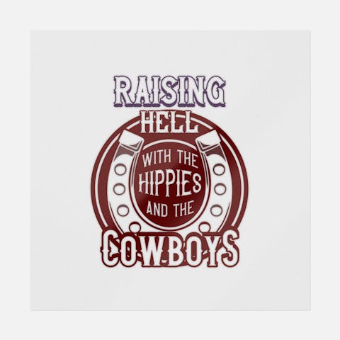 Raising Hell With The Hippies And The Cowboys