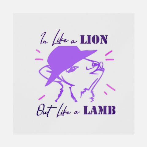 In Like A Lion Out Like A Lamb