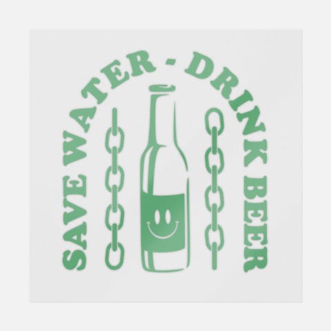 Save Water Drink Beer