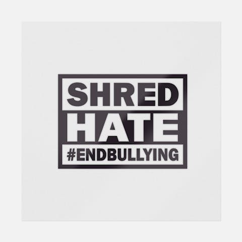 Shred Hate End Bullying