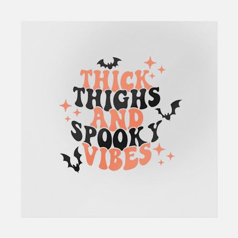 Thick Thighs And Spooky Vibes