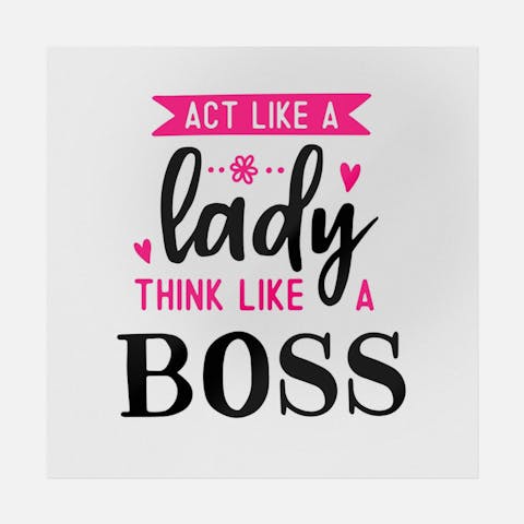 Act Like A Lady Think Like A Boss Transfer - Ninja Transfers