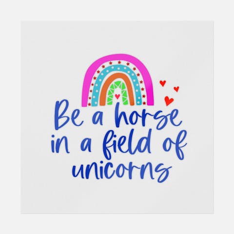 Be A Horse In A Field Of Unicorns Transfer - Ninja Transfers