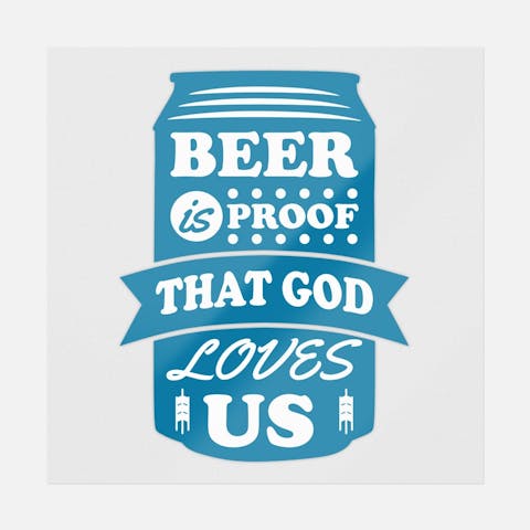 Beer is Prove that God Loves Us Transfer - Ninja Transfers