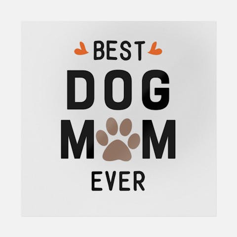 Best Dog Mom Ever - Ninja Transfers