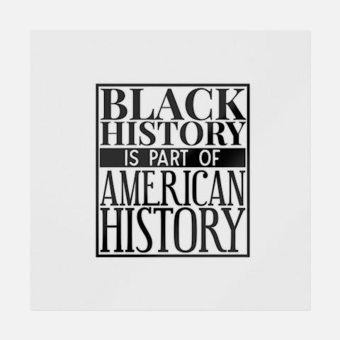 Black History Is Part Of American History - Ninja Transfers