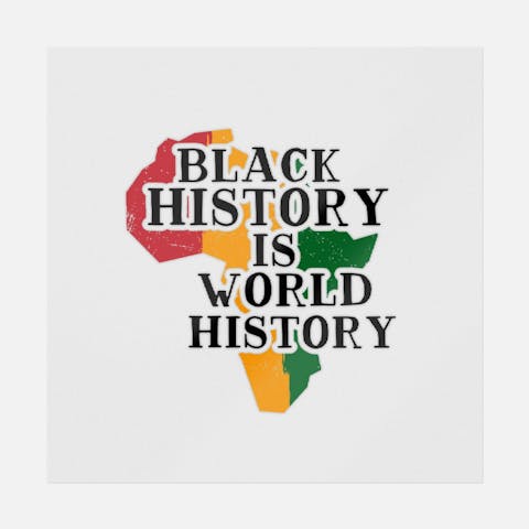 Black History Is World History - Ninja Transfers